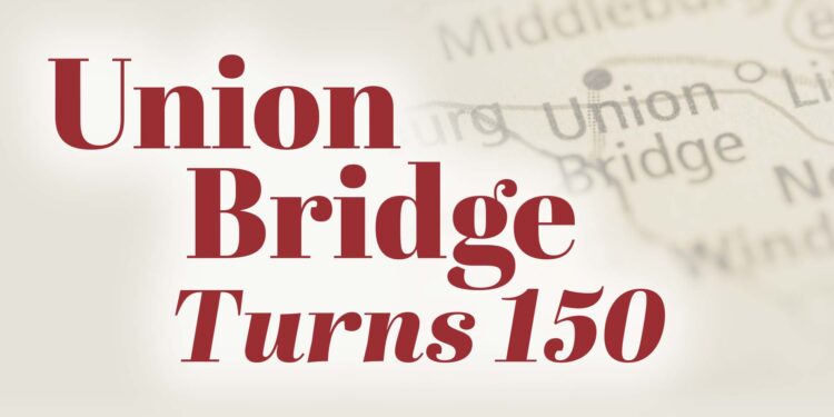 Union Bridge Turns 150