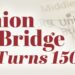 Union Bridge Turns 150