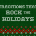 Traditions that Rock the Holidays