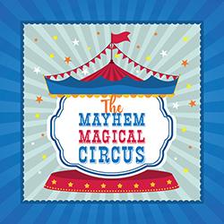 The Mayhem Magical Circus