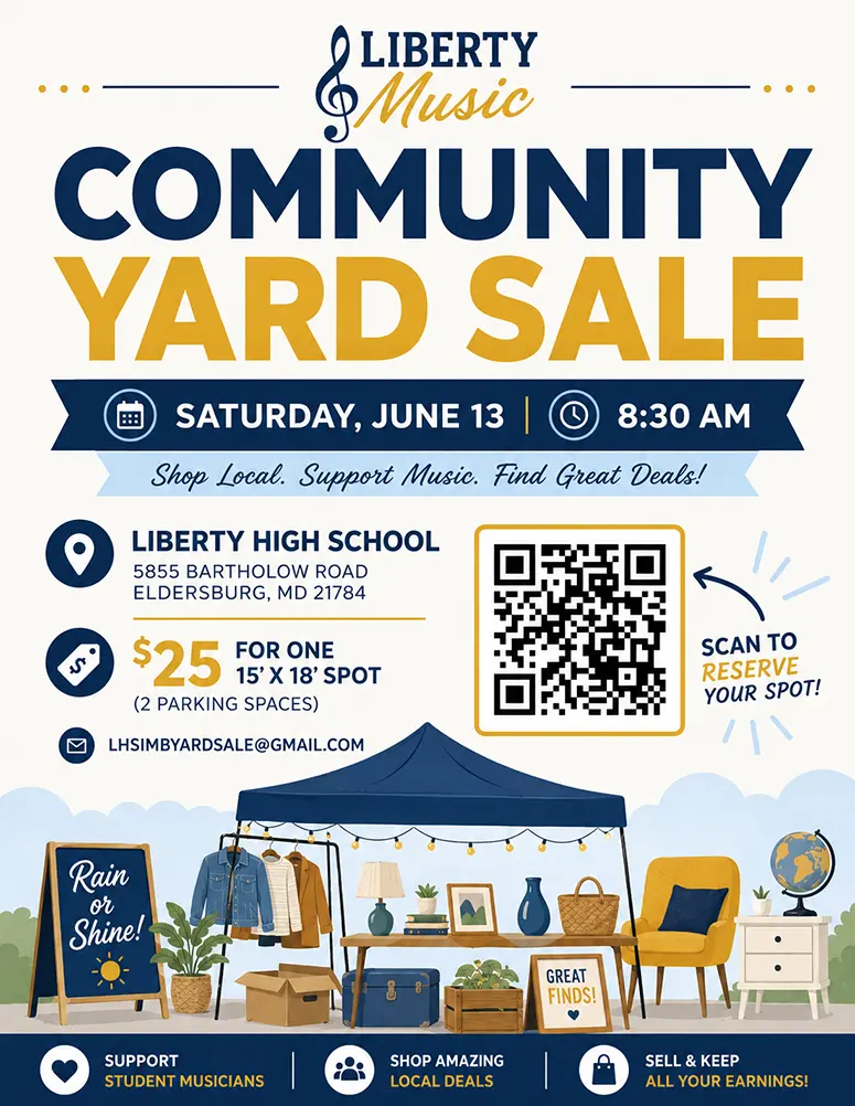Poster promoting Liberty Music Community Yard Sale: Saturday, June 13 at 8:30 AM, at Liberty High School, 5855 Bartholow Road, Eldersburg, MD 21784; $25 for a 15' x 18' spot (two parking spaces); QR code to reserve a spot; contact email LHSIMBYARDSALE@GMAIL.COM; includes a blue canopy selling items with signs reading "Rain or Shine!" and decorative market scene.