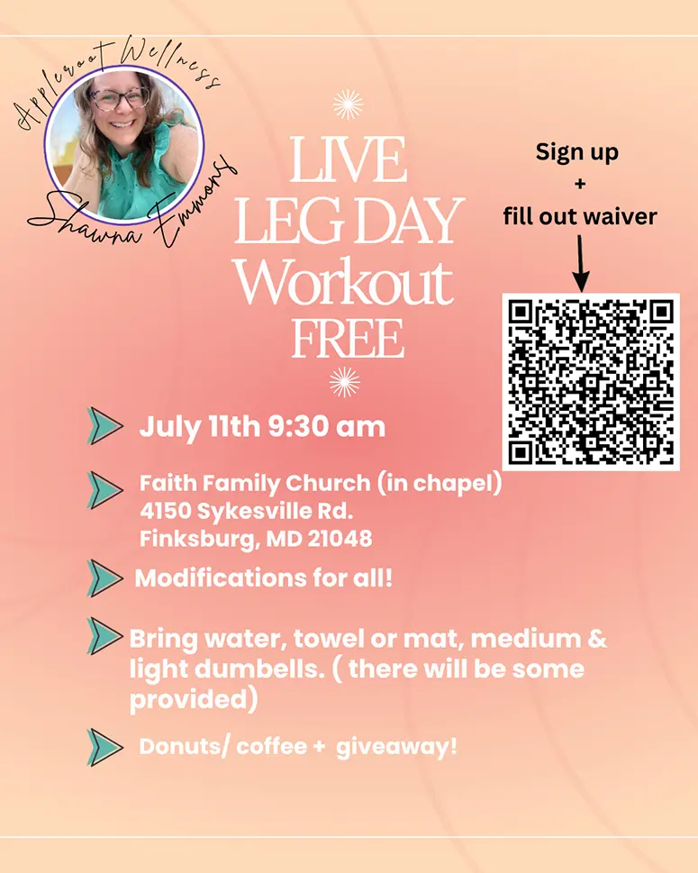 Event poster: 'Live Leg Day Workout' for a free workout on July 11th at 9:30 am, Faith Family Church, Finksburg, MD; includes QR code for signup and list of what to bring (water, towel, etc.).